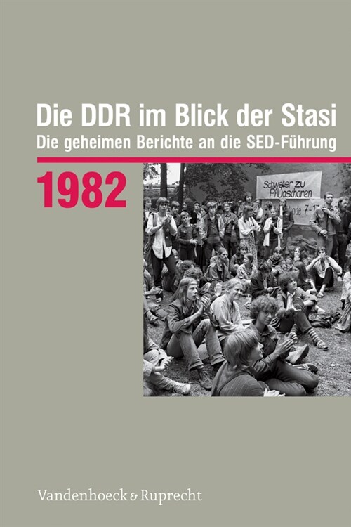 Die Ddr Im Blick Der Stasi 1982: Die Geheimen Berichte an Die Sed-Fuhrung (Hardcover)