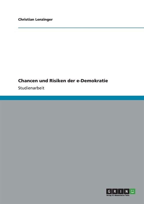 Chancen und Risiken der e-Demokratie (Paperback)