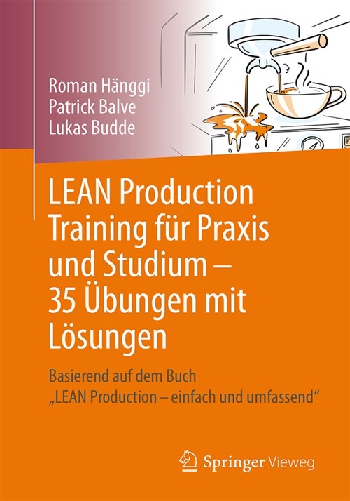 Lean Production Training F? PRAXIS Und Studium - 35 ?ungen Mit L?ungen: Basierend Auf Dem Buch Lean Production - Einfach Und Umfassend (Paperback, 2024)