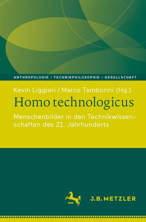 Homo Technologicus: Menschenbilder in Den Technikwissenschaften Des 21. Jahrhunderts (Paperback, 1. Aufl. 2023)