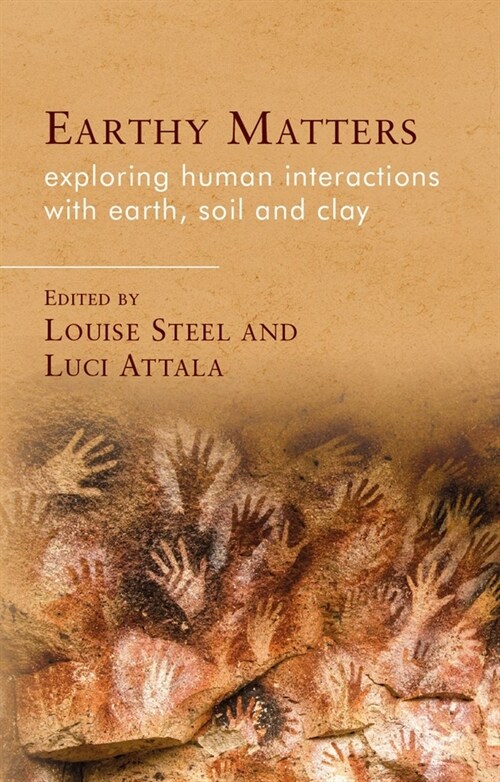 Earthy Matters : Exploring Human Interactions with Earth, Soil and Clay (Hardcover)