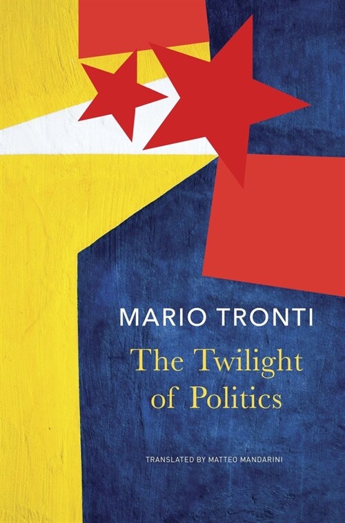 The Twilight of Politics (Hardcover)