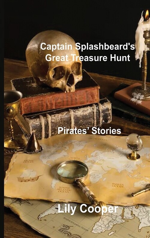 Captain Splashbeards Great Treasure Hunt: Pirates Stories (Hardcover)