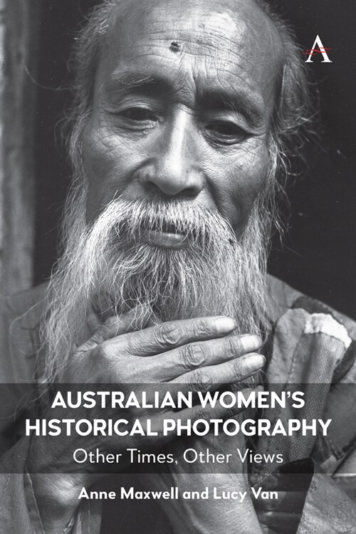 Australian Women’s Historical Photography : Other Times, Other Views (Paperback)