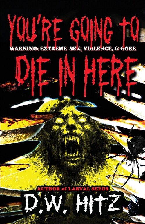 Youre Going to Die In Here (Paperback)