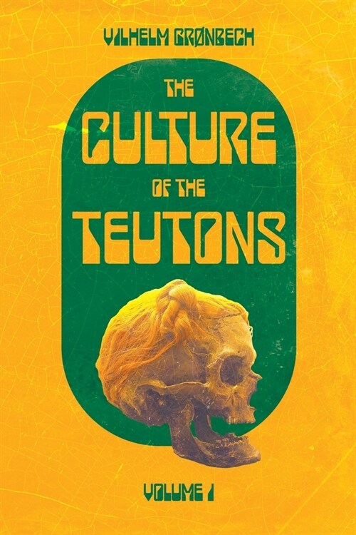 The Culture of the Teutons: Volume One (Paperback)