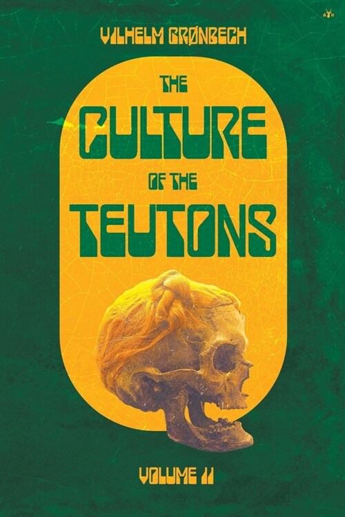 The Culture of the Teutons: Volume Two (Paperback)