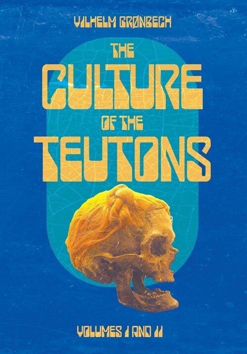 The Culture of the Teutons: Collected Edition (Hardcover)