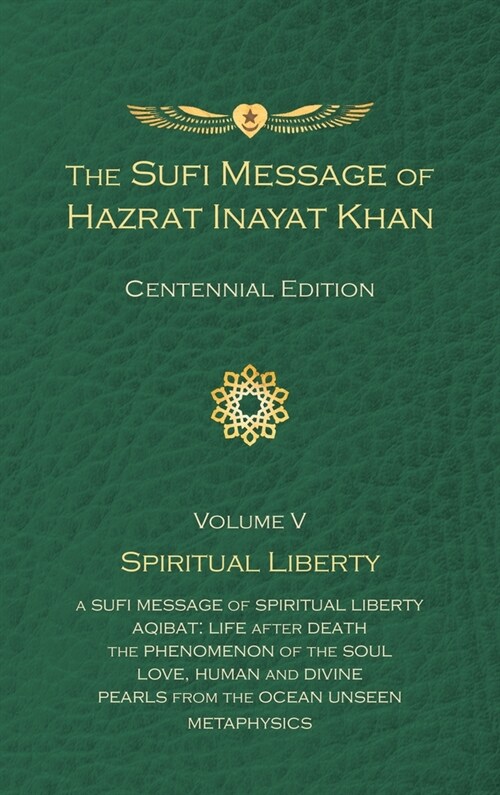 The Sufi Message of Hazrat Inayat Khan Vol. 5 Centennial Edition: Spiritual Liberty (Hardcover)