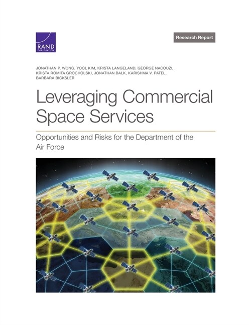 Leveraging Commercial Space Services: Opportunities and Risks for the Department of the Air Force (Paperback)