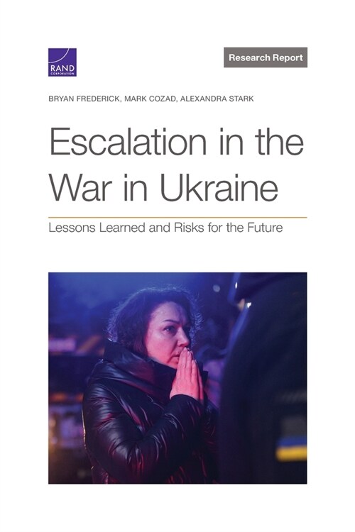 Escalation in the War in Ukraine: Lessons Learned and Risks for the Future (Paperback)