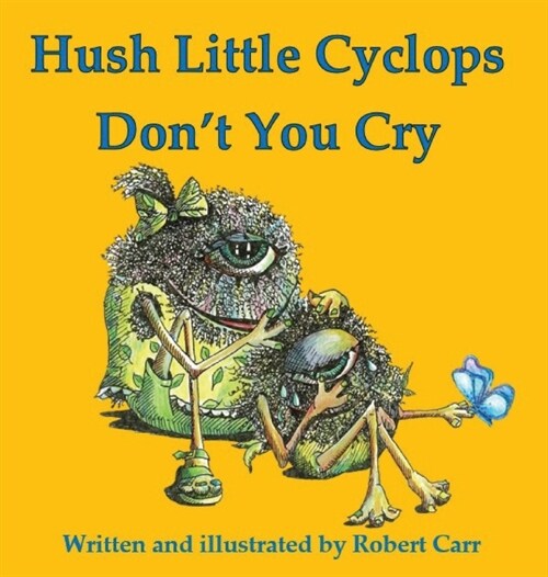 Hush Little Cyclops Dont You Cry (Hardcover)