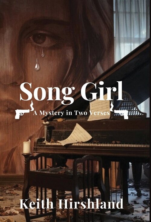 Song Girl: A Mystery in Two Verses: A Mystery in Two Verses (Hardcover)