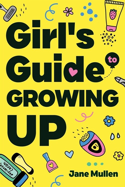 Girls Guide to Growing Up (Paperback)