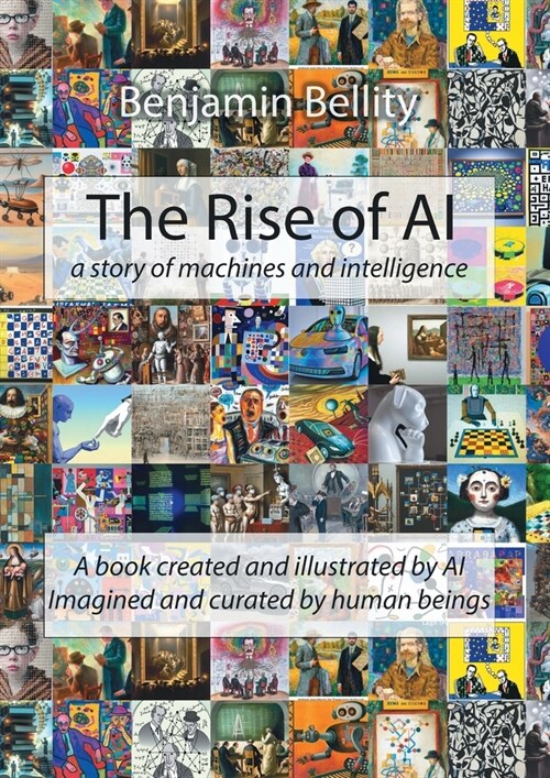 The Rise of AI: a story of machines and intelligence (Paperback)