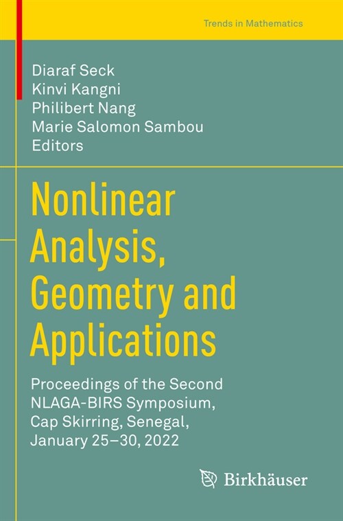 Nonlinear Analysis, Geometry and Applications: Proceedings of the Second Nlaga-Birs Symposium, Cap Skirring, Senegal, January 25-30, 2022 (Paperback, 2022)