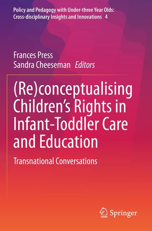 (Re)Conceptualising Childrens Rights in Infant-Toddler Care and Education: Transnational Conversations (Paperback, 2022)