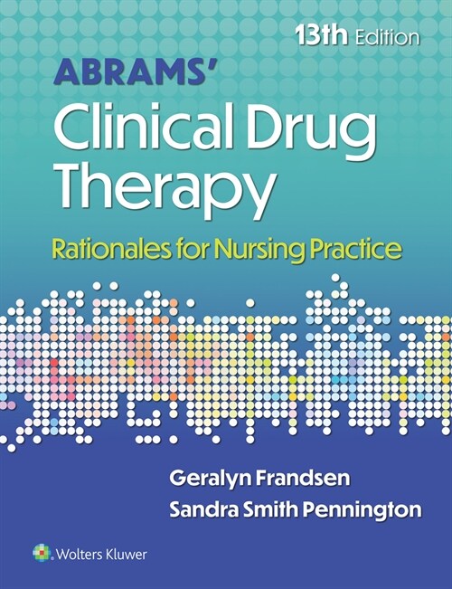 Abrams Clinical Drug Therapy: Rationales for Nursing Practice (Paperback, 13)