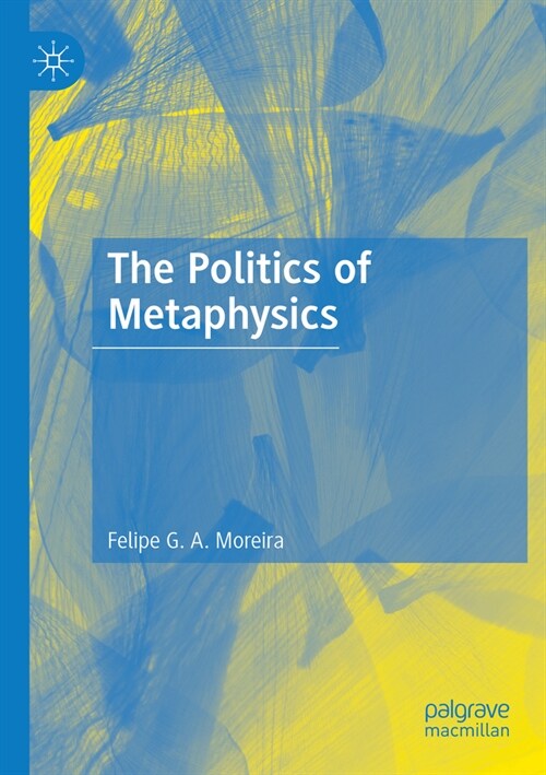 The Politics of Metaphysics (Paperback, 2022)