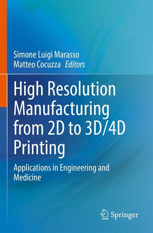 High Resolution Manufacturing from 2D to 3d/4D Printing: Applications in Engineering and Medicine (Paperback, 2022)