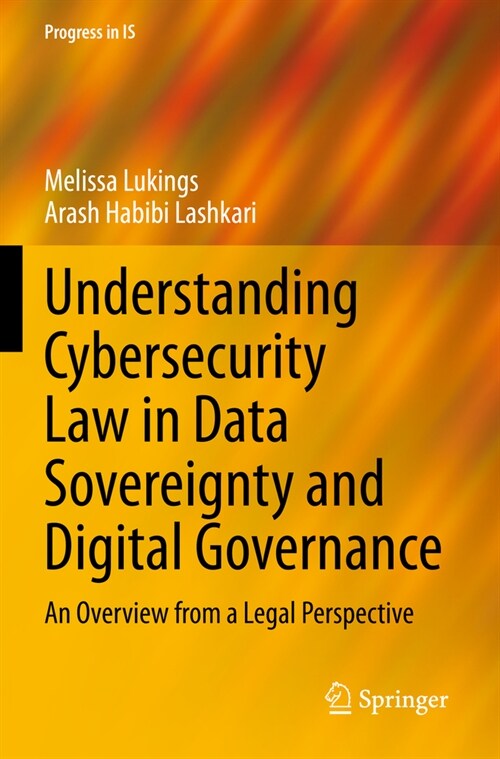 Understanding Cybersecurity Law in Data Sovereignty and Digital Governance: An Overview from a Legal Perspective (Paperback, 2022)