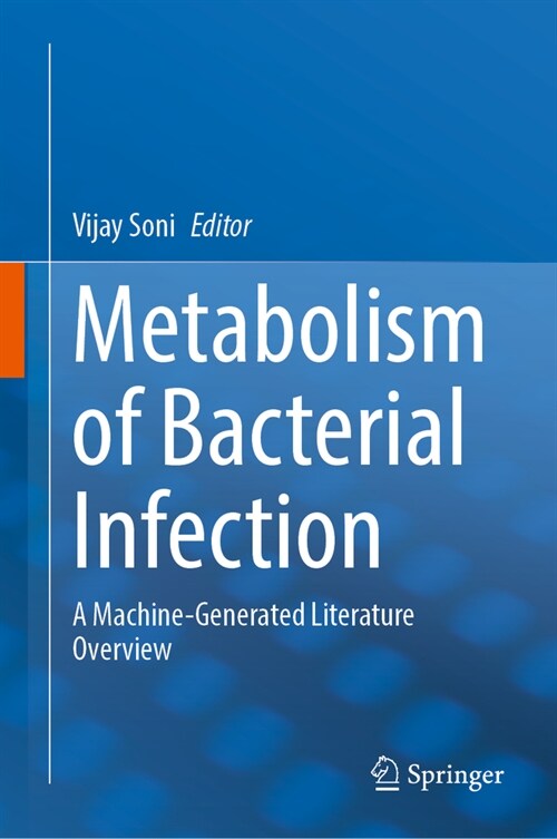 Metabolism of Bacterial Infection: A Machine-Generated Literature Overview (Hardcover, 2024)