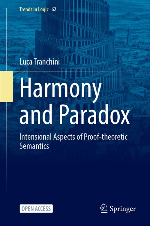 Harmony and Paradox: Intensional Aspects of Proof-Theoretic Semantics (Hardcover, 2024)