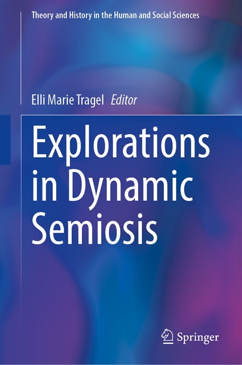 Explorations in Dynamic Semiosis (Hardcover, 2024)