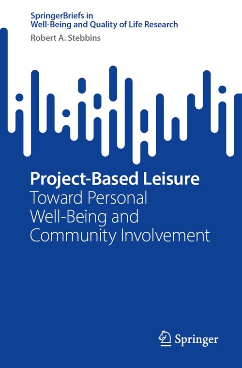 Project-Based Leisure: Toward Personal Well-Being and Community Involvement (Paperback, 2023)
