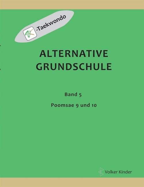 Alternative Grundschule, Band 5: Poomsae 9 und 10 (Paperback)