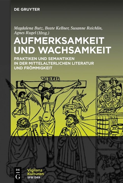 Aufmerksamkeit Und Wachsamkeit: Praktiken Und Semantiken in Der Mittelalterlichen Literatur Und Fr?migkeit (Paperback)