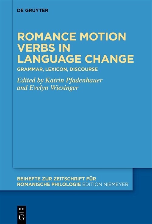 Romance Motion Verbs in Language Change: Grammar, Lexicon, Discourse (Hardcover)