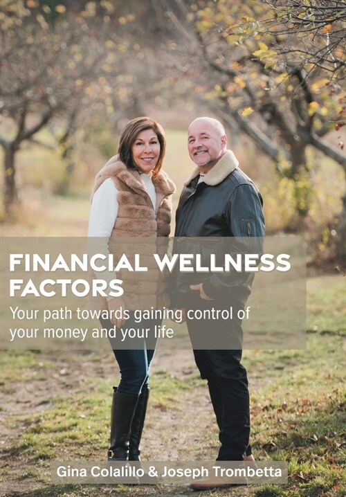 Financial Wellness Factors: Your Path Towards Gaining Control of Your Money and Your Life (Hardcover)