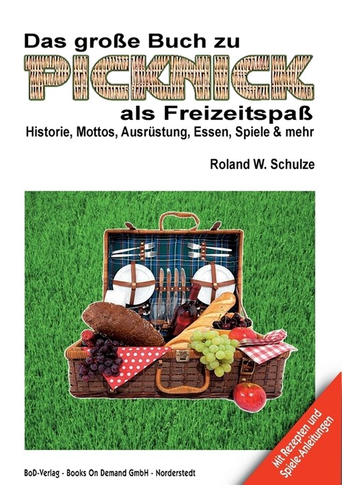 Das gro? Buch zu PICKNICK als Freizeitspa? Historie, Mottos, Ausr?tung, Essen, Spiele & mehr (Paperback)