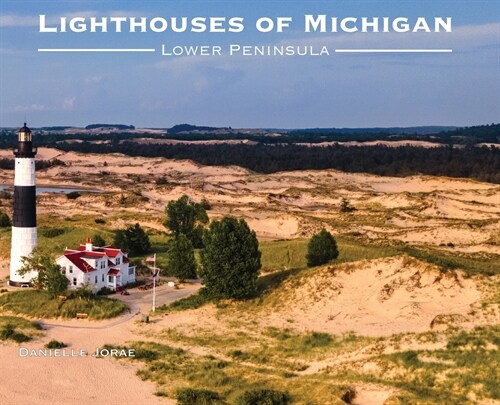 Lighthouses of Michigan - Lower Peninsula (Hardcover)