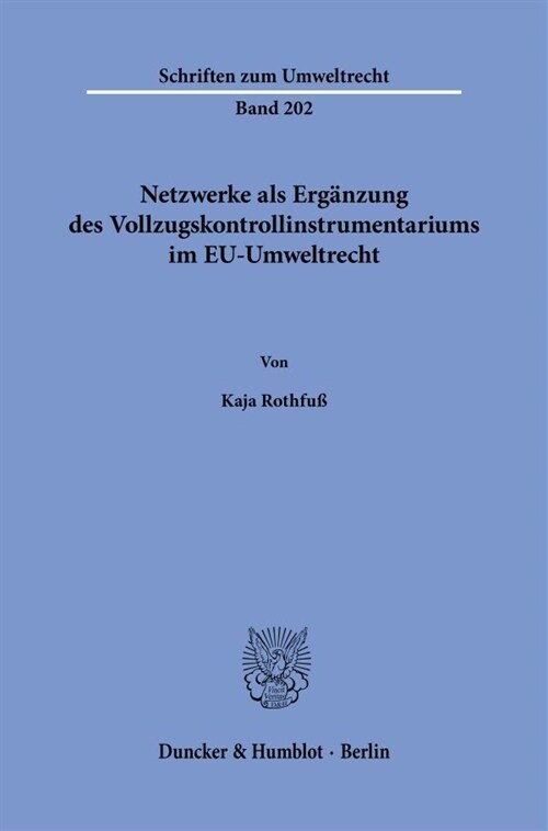 Netzwerke ALS Erganzung Des Vollzugskontrollinstrumentariums Im Eu-Umweltrecht. (Paperback)
