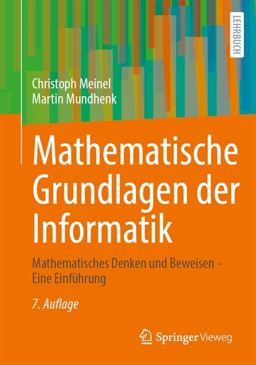 Mathematische Grundlagen Der Informatik: Mathematisches Denken Und Beweisen - Eine Einf?rung (Paperback, 7, 7. Aufl. 2024)