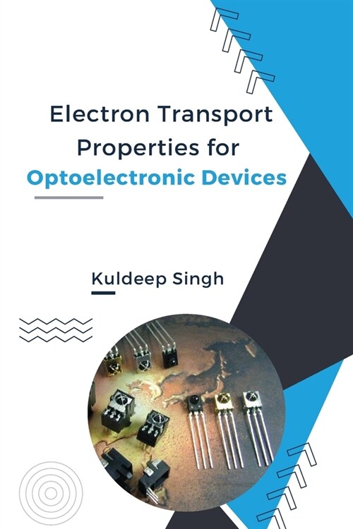 Electron Transport Properties For Optoelectronic Devices (Paperback)