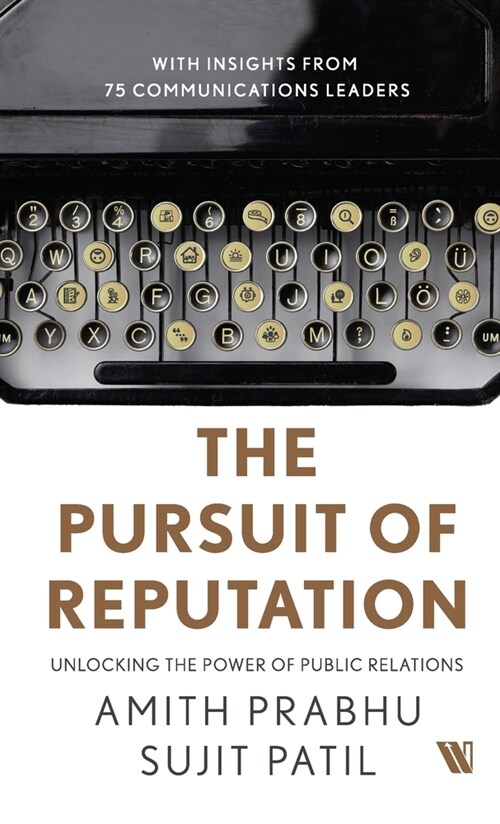 The Pursuit of Reputation: Unlocking the Power of Public Relations (Hardcover)