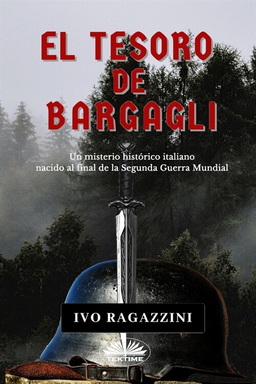 El Tesoro De Bargagli: Un misterio hist?ico italiano nacido al final de la Segunda Guerra Mundial (Paperback)