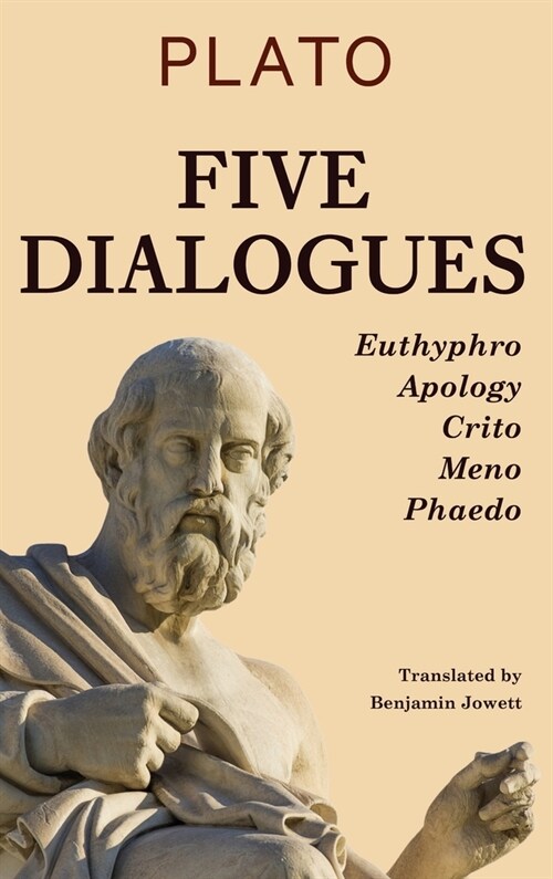 Five Dialogues: Euthyphro, Apology, Crito, Meno, Phaedo (Hardcover)