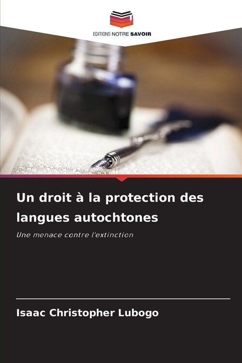 Un droit ?la protection des langues autochtones (Paperback)