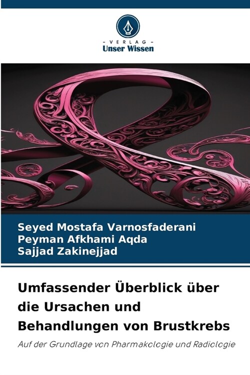 Umfassender ?erblick ?er die Ursachen und Behandlungen von Brustkrebs (Paperback)