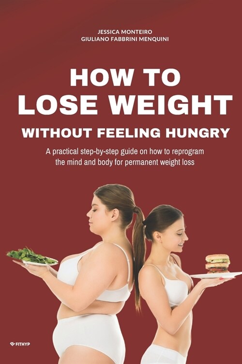 How to Lose Weight Without Feeling Hungry (Paperback)