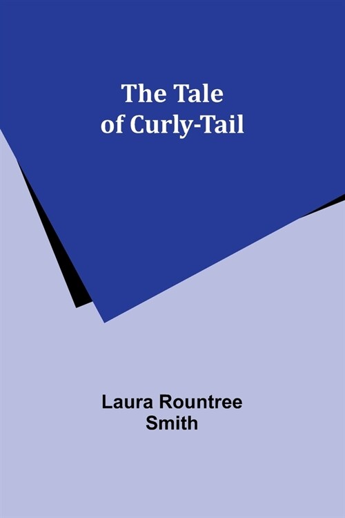 The tale of Curly-Tail (Paperback)