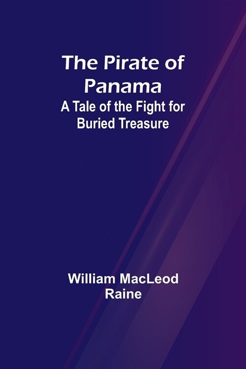 The Pirate of Panama: A Tale of the Fight for Buried Treasure (Paperback)