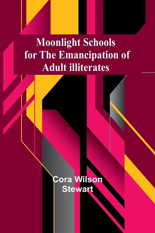 Moonlight Schools for the Emancipation of Adult Illiterates (Paperback)
