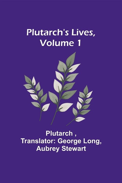 Plutarchs Lives, Volume 1 (Paperback)