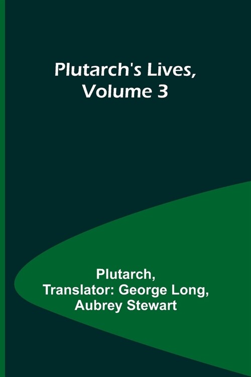 Plutarchs Lives, Volume 3 (Paperback)