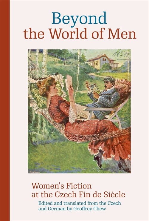 Beyond the World of Men: Womens Fiction at the Czech Fin de Si?le (Paperback)